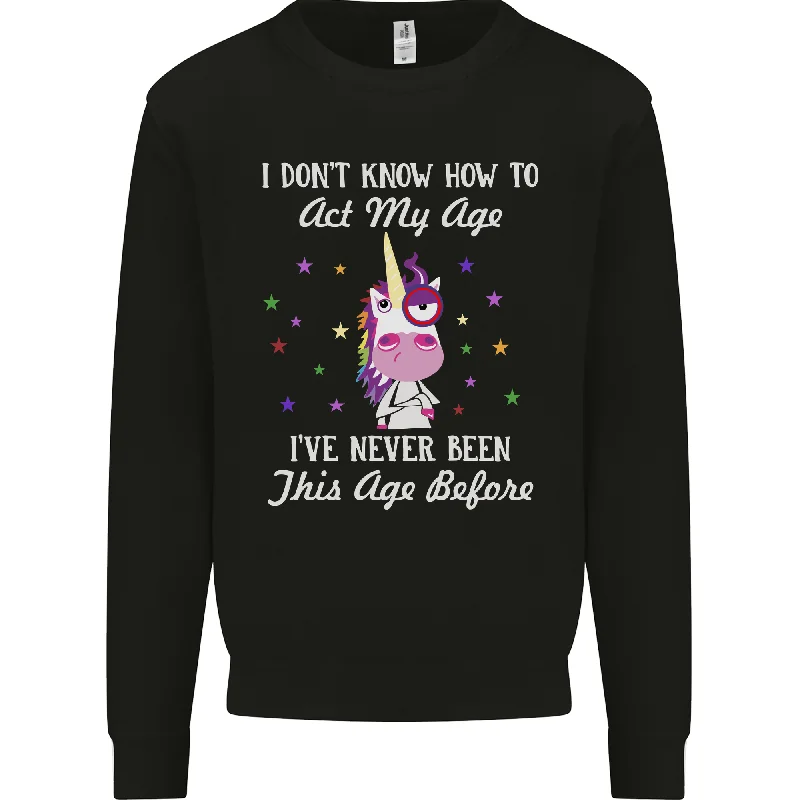 How To Act My Age Funny Unicorn Birthday Mens Sweatshirt Jumper Hoodie with Raw Hem Edgy Unfinished