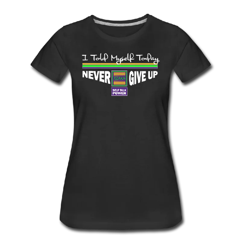 XZAKA - Women "Never Give Up" Self Talk Power T-Shirt - W3507 Zippered Front Buttoned Front Snap Front